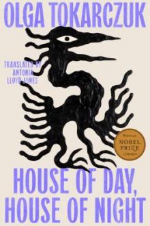 House of day, house of night / Olga Tokarczuk ; translated by Antonia Lloyd-Jones