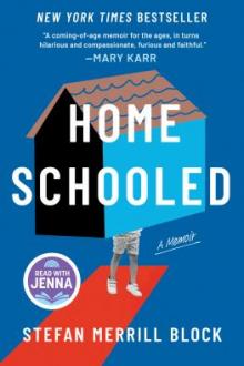 Homeschooled : a memoir / Stefan Merrill Block
