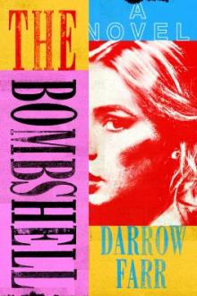 The bombshell : [a novel] / Darrow Farr