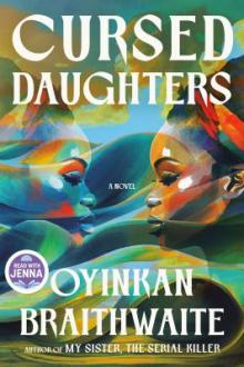 Cursed daughters : a novel / Oyinkan Braithwaite