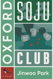 Oxford Soju Club : a novel / Jinwoo Park