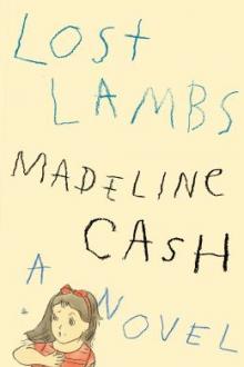 Lost lambs : a novel / Madeline Cash