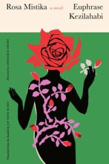 Rosa Mistika : a novel / Euphrase Kezilahabi ; translated from the Swahili by Jay Boss Rubin ; foreword by Annmarie Drury