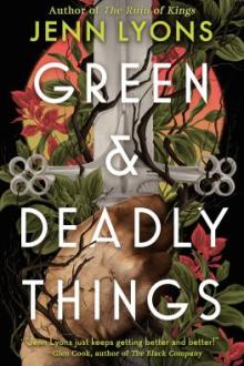 Green &amp; deadly things / Jenn Lyons