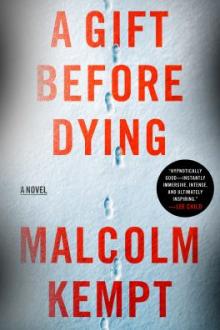 A gift before dying : a novel / Malcolm Kempt