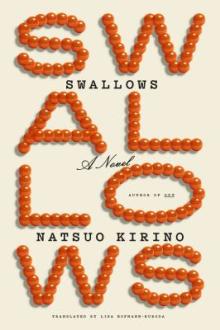 Swallows : a novel / Natsuo Kirino ; translated by Lisa Hofmann-Kuroda