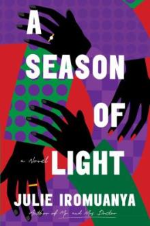 A season of light : a novel / Julie Iromuanya