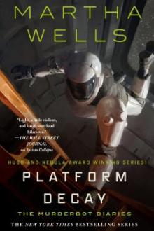 Platform decay / Martha Wells