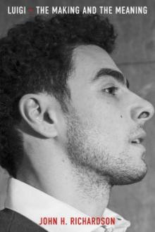 Luigi : the making and the meaning / John H. Richardson