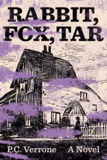 Rabbit, fox, tar : a novel / P.C. Verrone