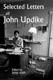 Selected letters of John Updike / edited by James Schiff