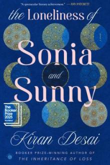 The loneliness of Sonia and Sunny : a novel / Kiran Desai