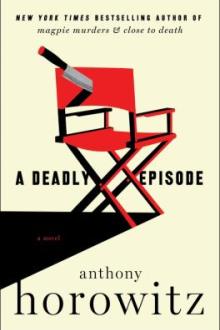 A deadly episode : a novel / Anthony Horowitz