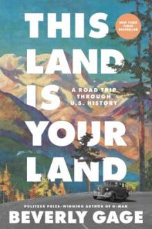 This land is your land : a road trip through U.S. history / Beverly Gage