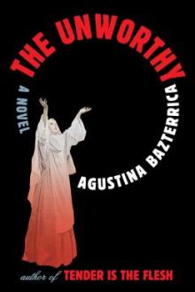 The unworthy : a novel / Agustina Bazterrica ; translated by Sarah Moses