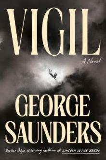 Vigil : a novel / George Saunders