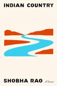 Indian country : a novel / Shobha Rao