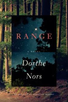 Range : a novel / Dorthe Nors ; translated from the Danish by Caroline Waight
