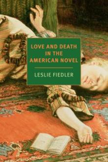 Love and death in the American novel / by Leslie Fiedler