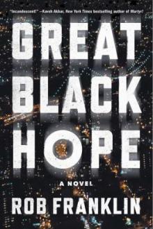 Great black hope : a novel / Rob Franklin