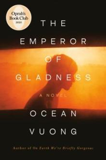The emperor of gladness : a novel / Ocean Vuong