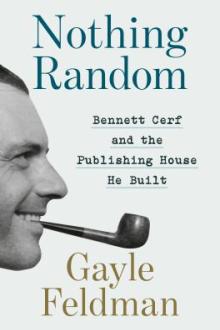 Nothing random : Bennett Cerf and the publishing house he built / Gayle Feldman