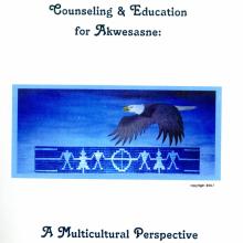 Counseling &amp; Education for Akwesasne: A Multicutural Perspective.